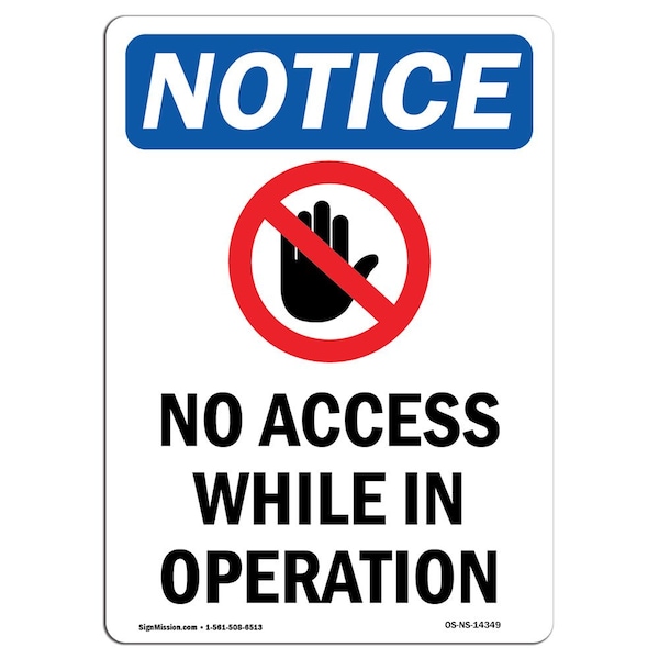 OSHA Sign, 24" H, 18" W, Rigid Plastic, No Access While In Operation Sign With Symbol, Portrait